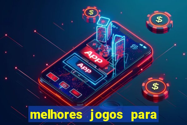 melhores jogos para android de todos os tempos